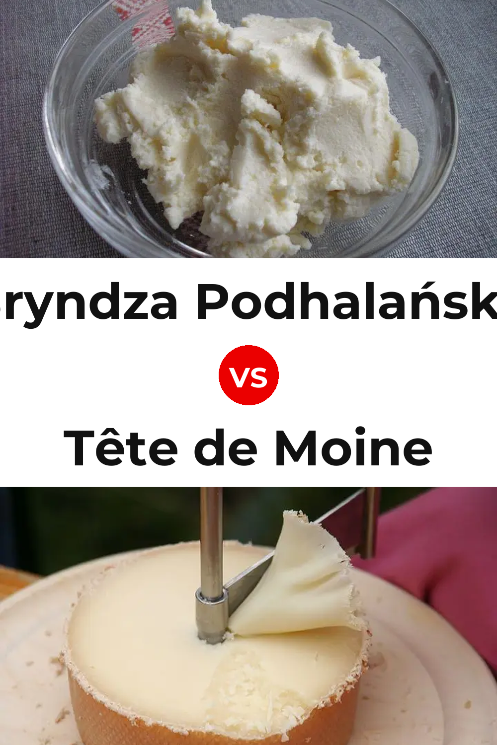 Bryndza Podhalańska Cheese vs Tête de Moine Cheese Pinterest comparison