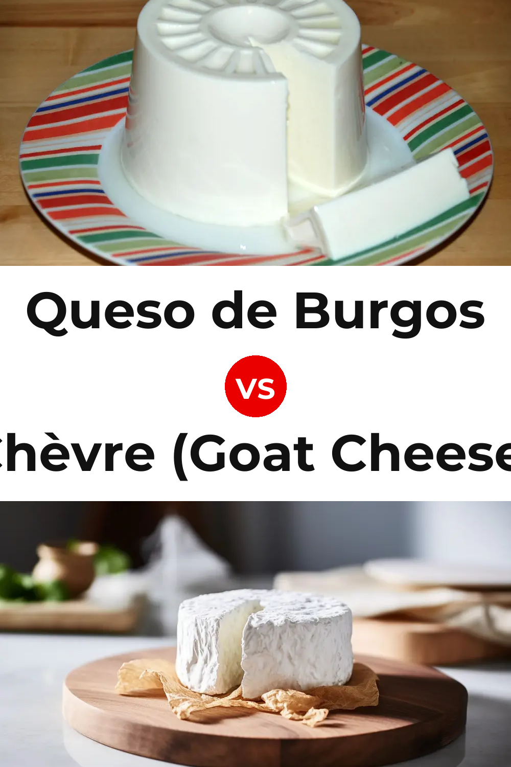 Queso de Burgos vs Chèvre (Goat Cheese) Pinterest comparison