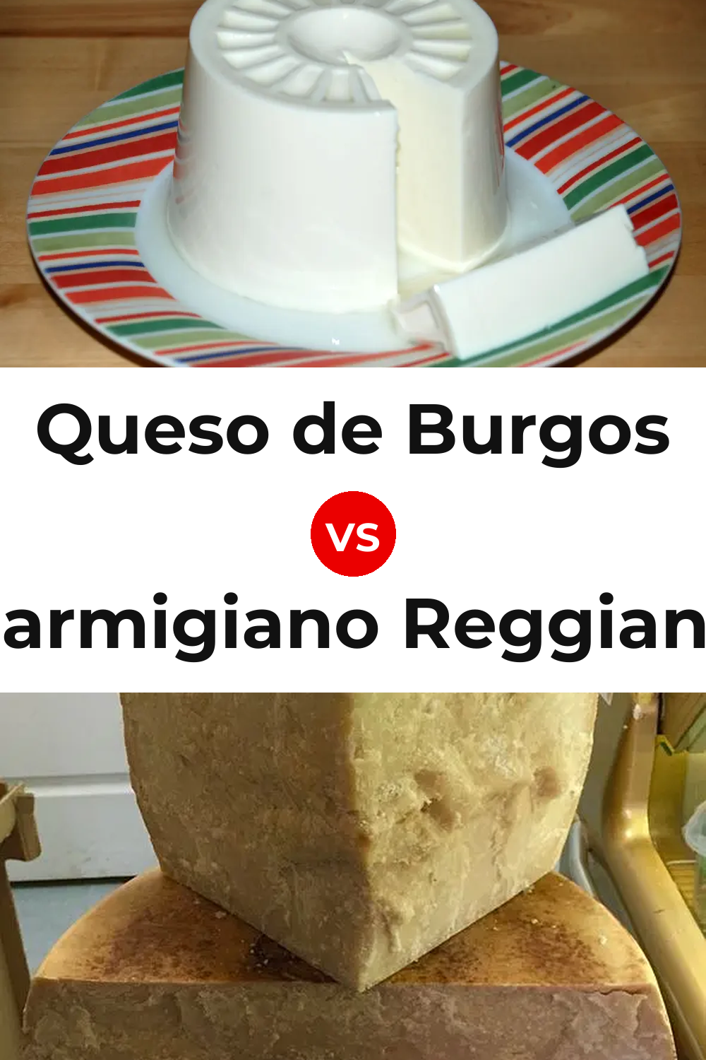 Queso de Burgos vs Parmigiano Reggiano Cheese Pinterest comparison