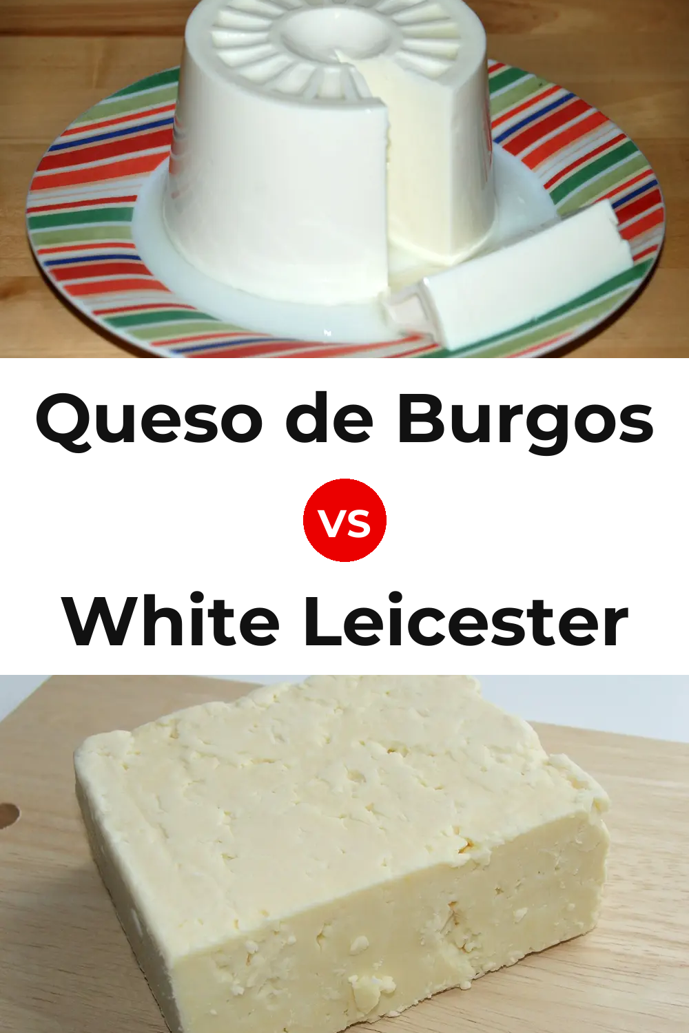Queso de Burgos vs White Leicester Cheese Pinterest comparison