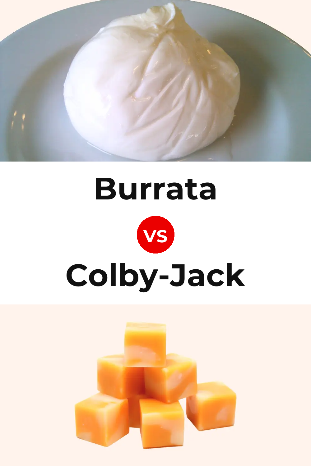 Burrata Cheese vs Colby-Jack Cheese Pinterest comparison