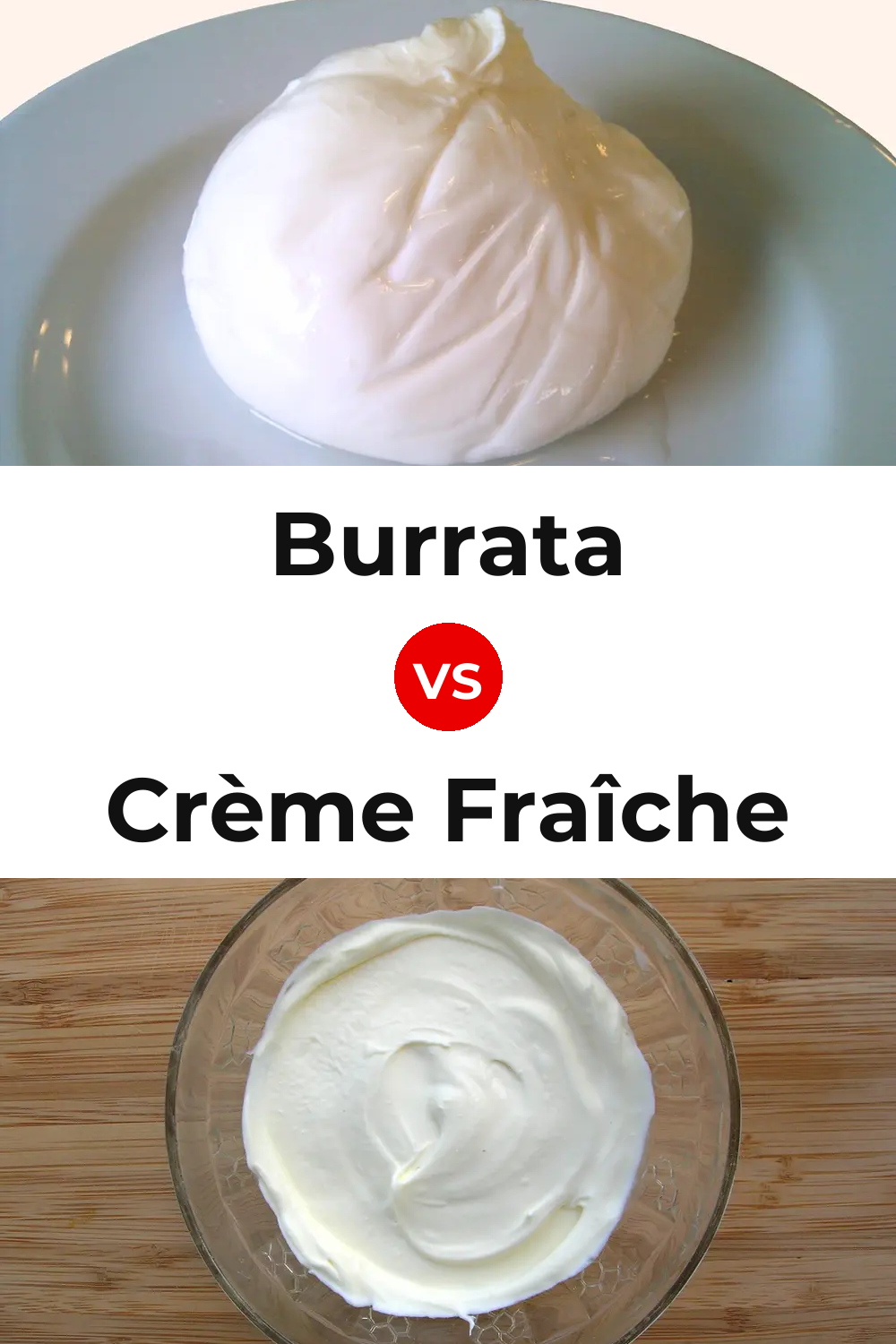 Burrata Cheese vs Crème Fraîche Cheese Pinterest comparison