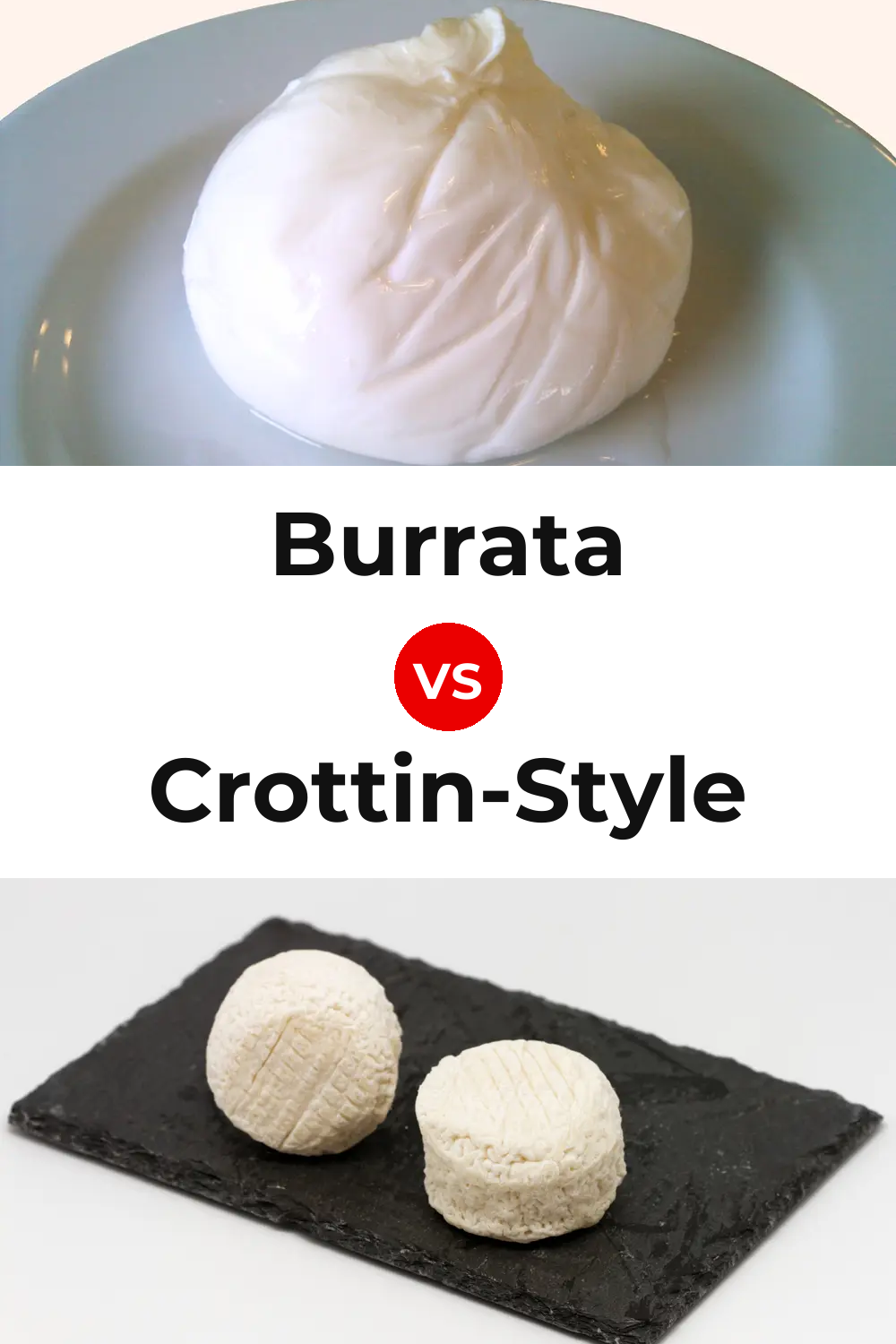 Burrata Cheese vs Crottin-Style Cheese Pinterest comparison