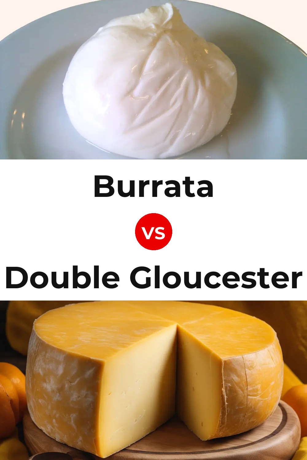 Burrata Cheese vs Double Gloucester Cheese Pinterest comparison