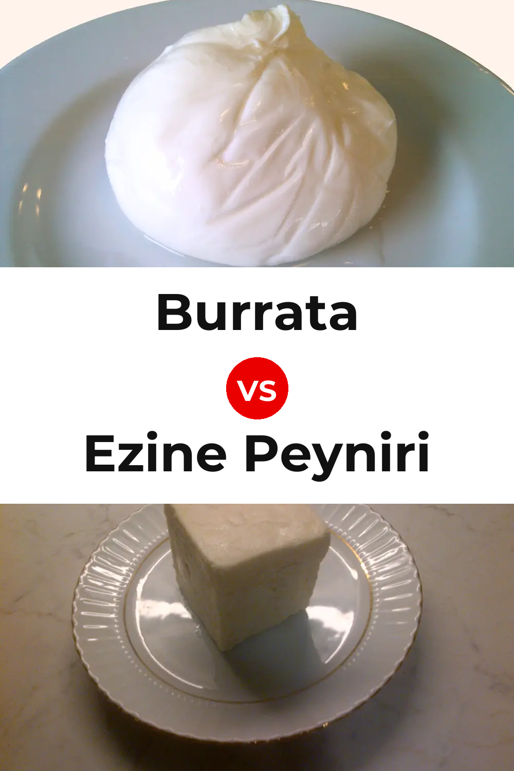 Burrata Cheese vs Ezine Peyniri Cheese Pinterest comparison