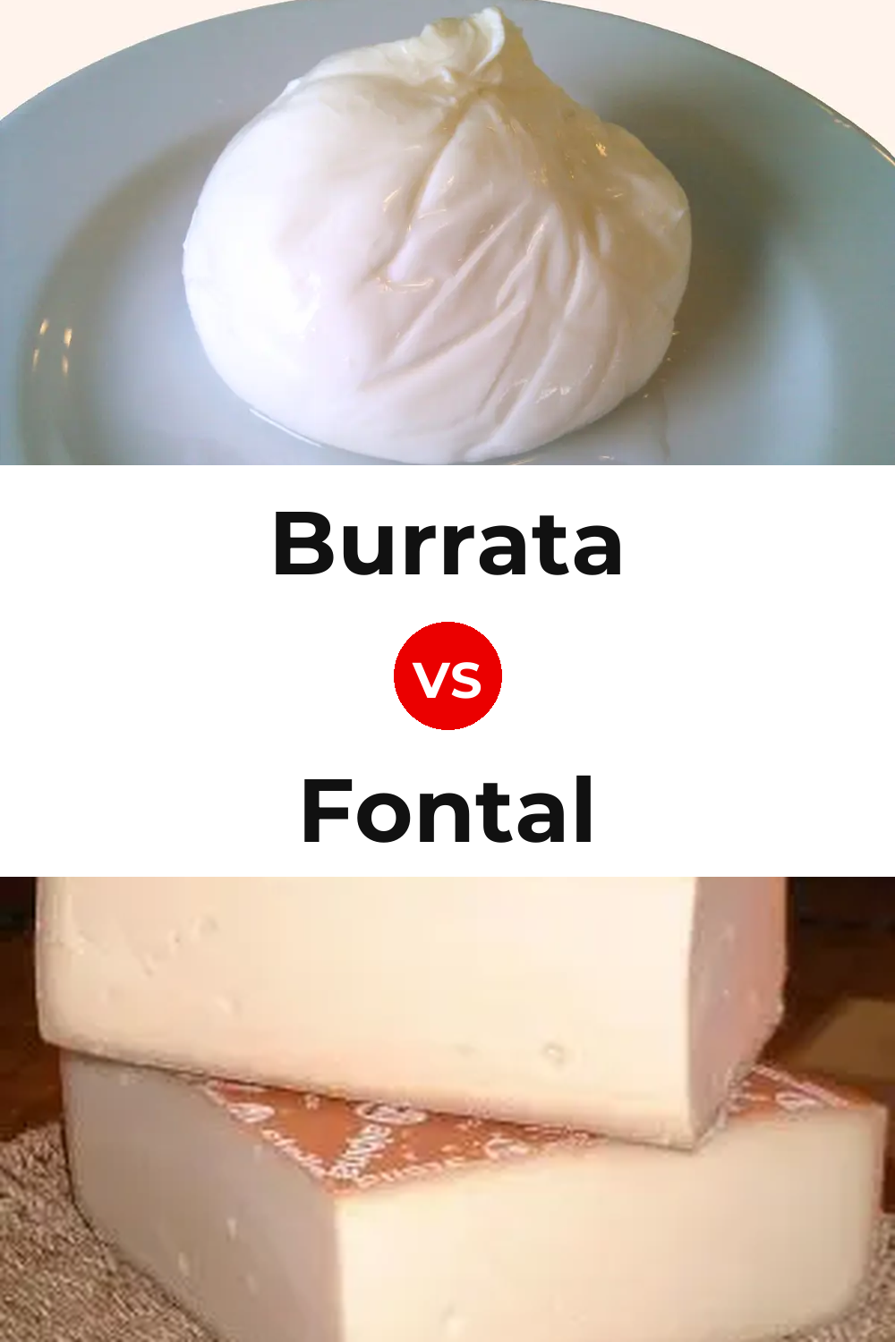 Burrata Cheese vs Fontal Cheese Pinterest comparison