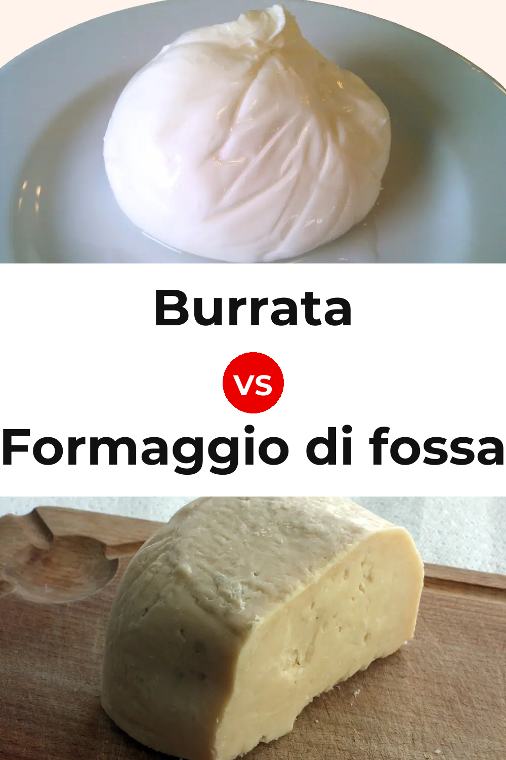 Burrata Cheese vs Formaggio di fossa Cheese Pinterest comparison