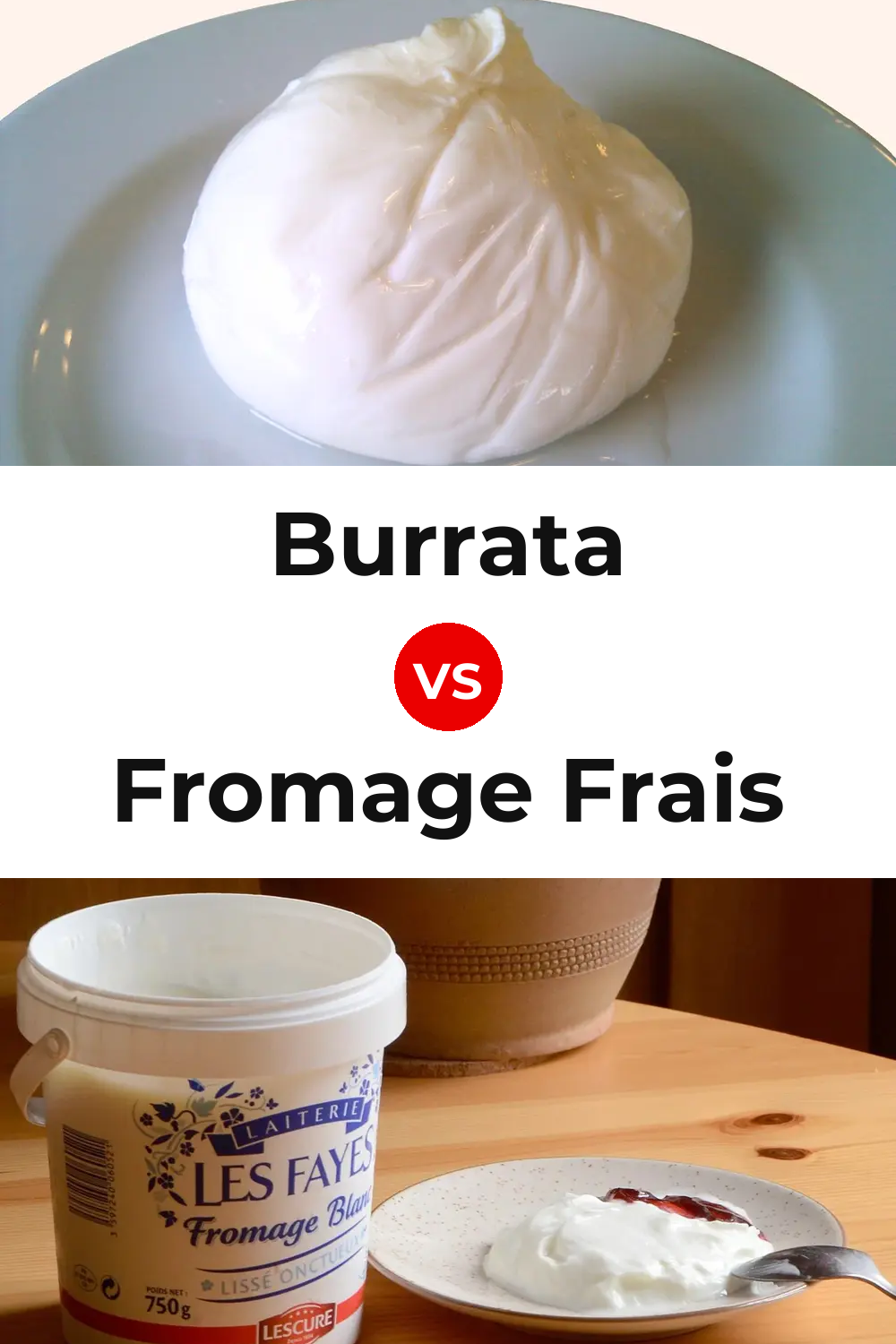 Burrata Cheese vs Fromage Frais Cheese Pinterest comparison