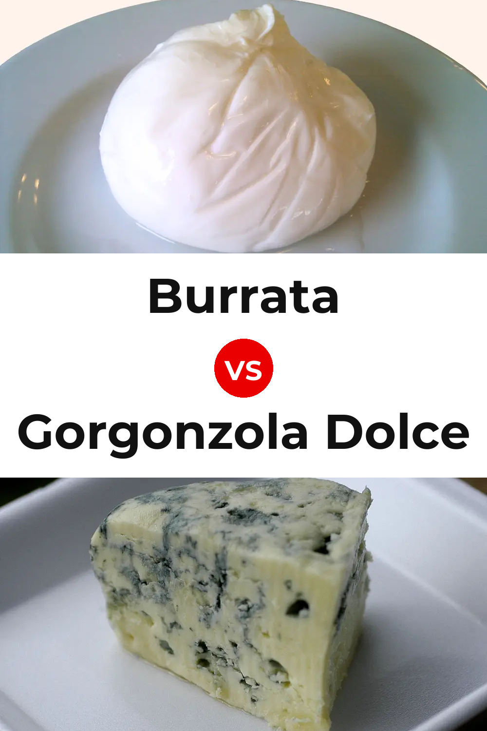 Burrata Cheese vs Gorgonzola Dolce Cheese Pinterest comparison
