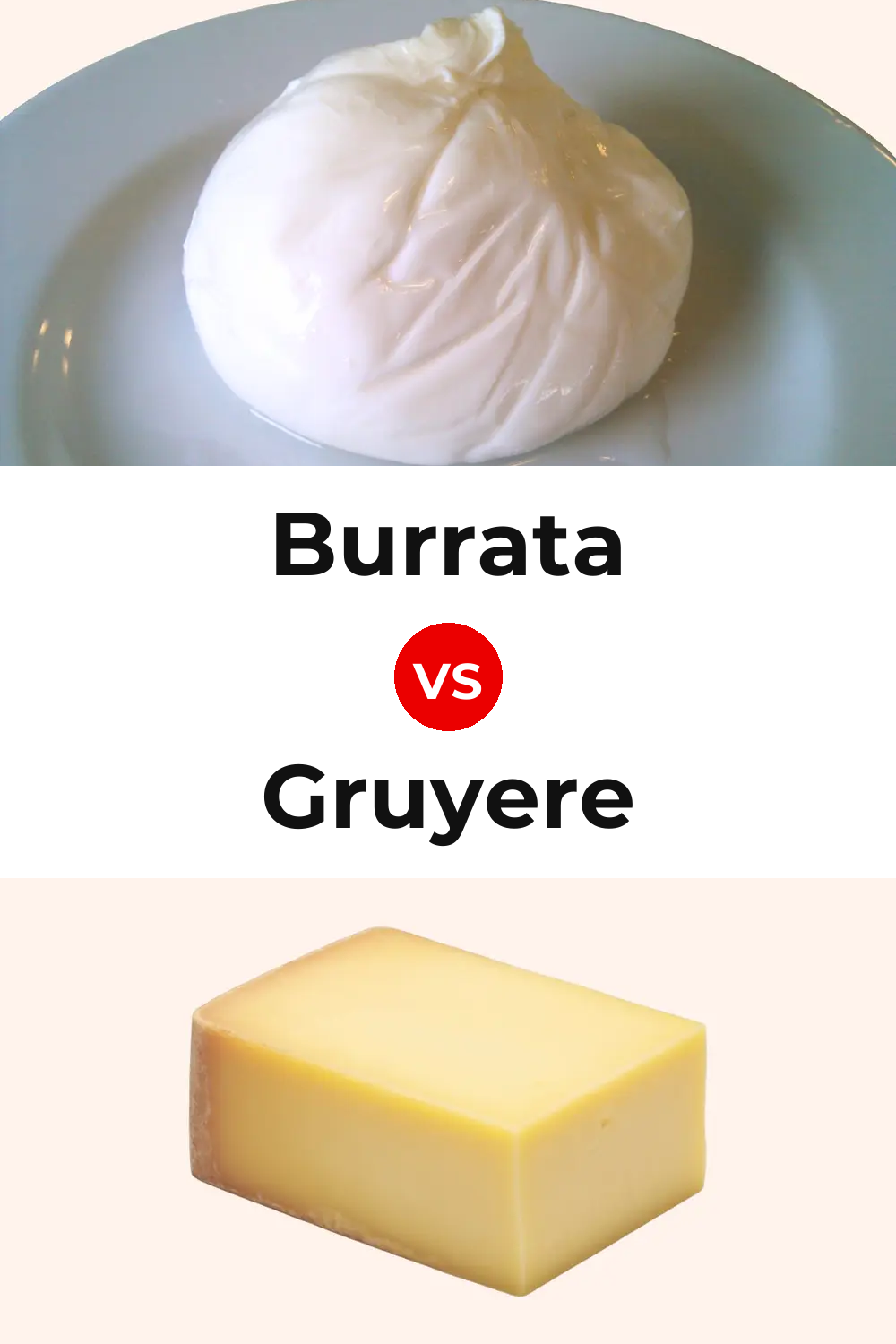 Burrata Cheese vs American Gruyere Cheese Pinterest comparison