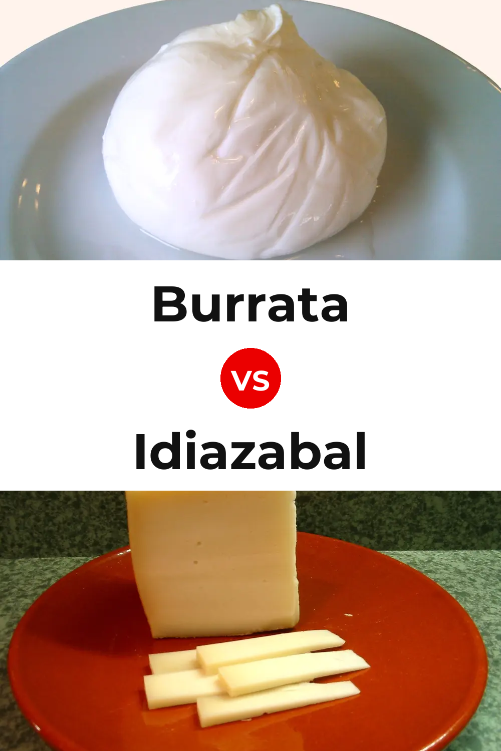 Burrata Cheese vs Idiazabal Cheese Pinterest comparison