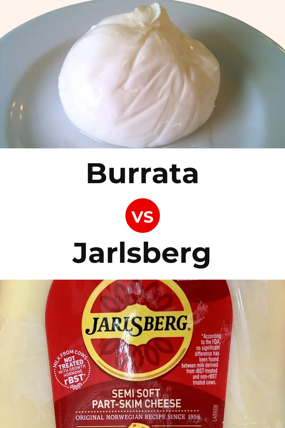 Burrata Cheese vs Jarlsberg Cheese Pinterest comparison