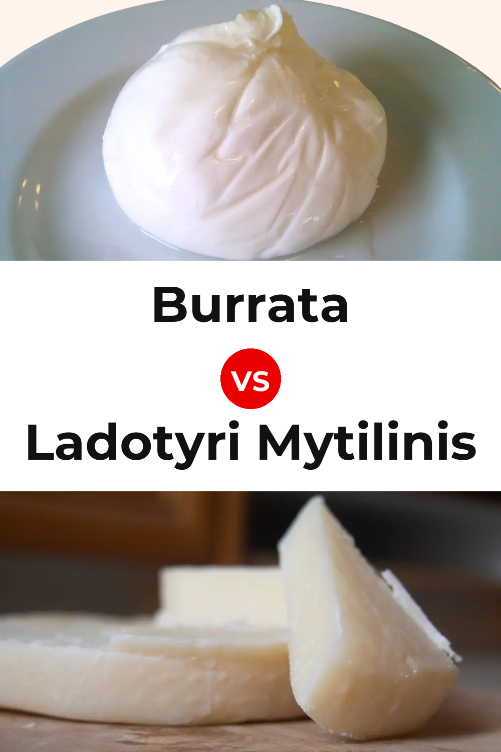 Burrata Cheese vs Ladotyri Mytilinis Cheese Pinterest comparison
