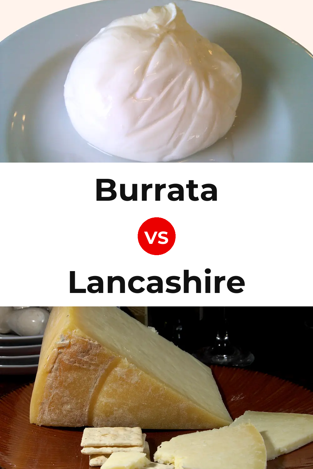 Burrata Cheese vs Lancashire Cheese Pinterest comparison