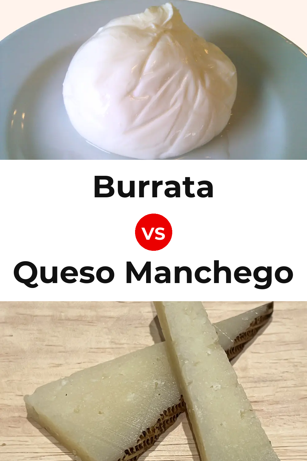 Burrata Cheese vs Queso Manchego Pinterest comparison