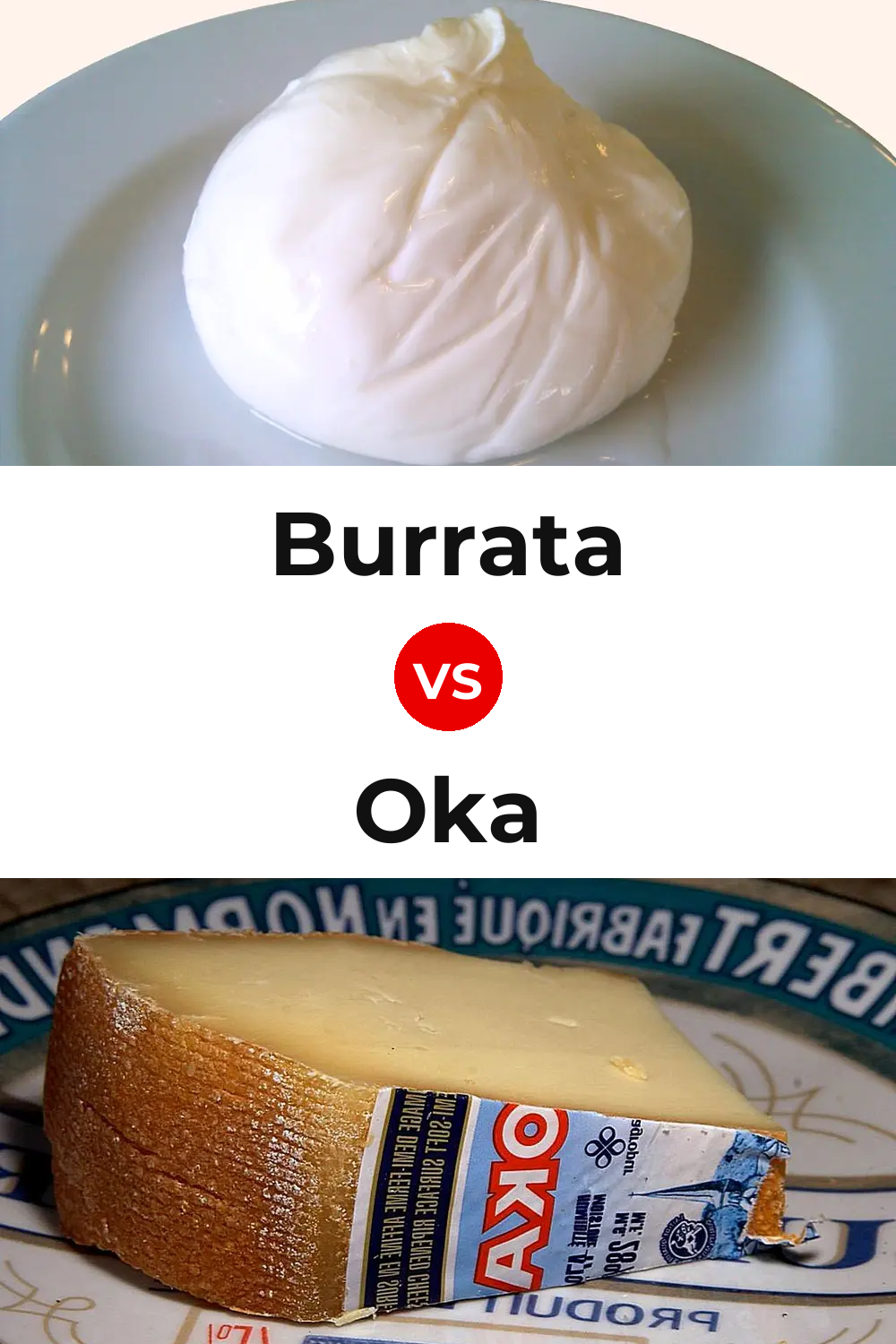 Burrata Cheese vs Oka Cheese Pinterest comparison