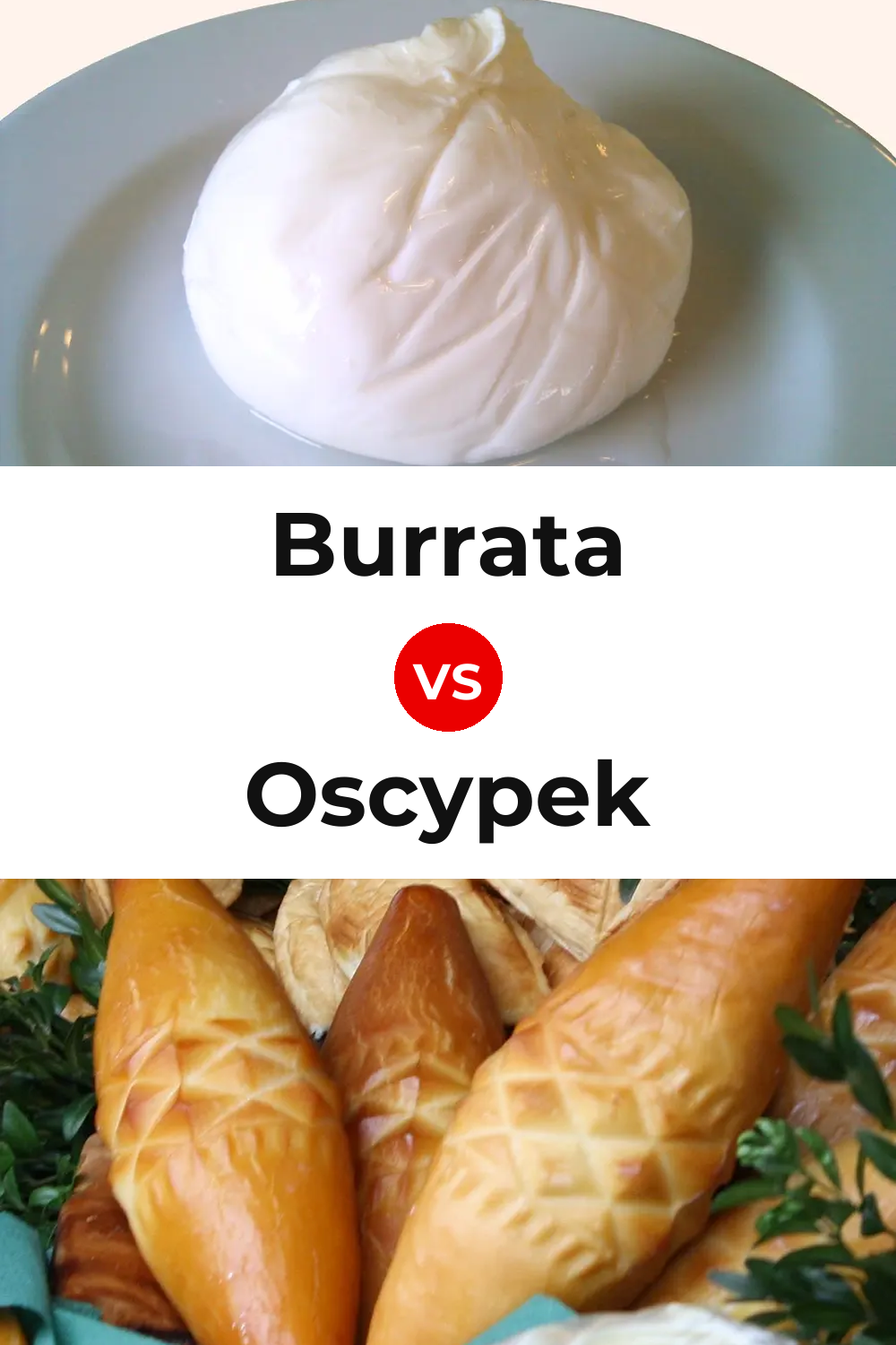 Burrata Cheese vs Oscypek Cheese Pinterest comparison