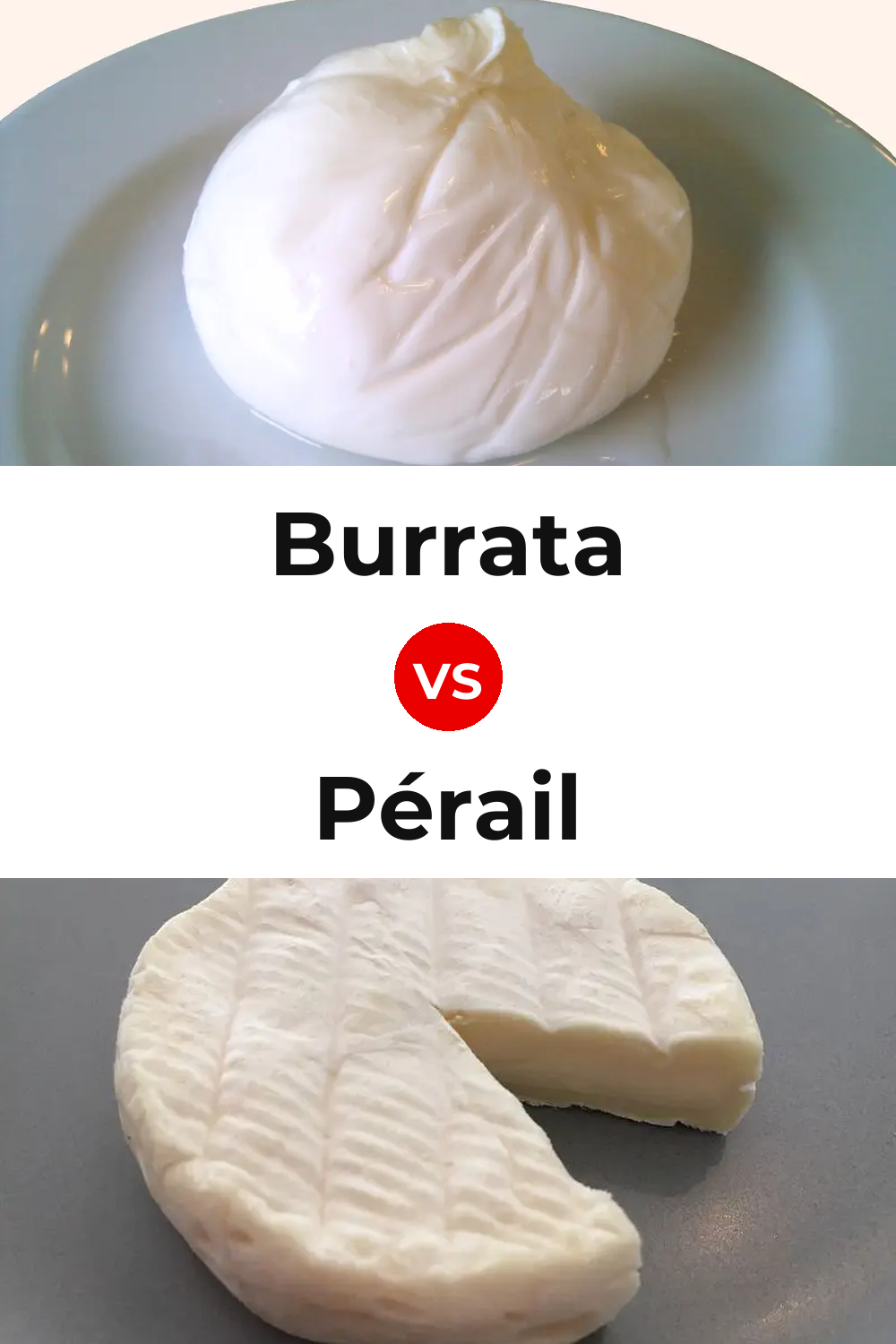 Burrata Cheese vs Pérail Cheese Pinterest comparison