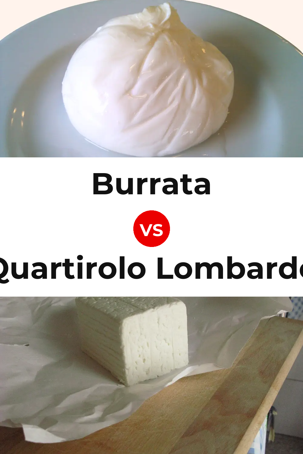 Burrata Cheese vs Quartirolo Lombardo Cheese Pinterest comparison