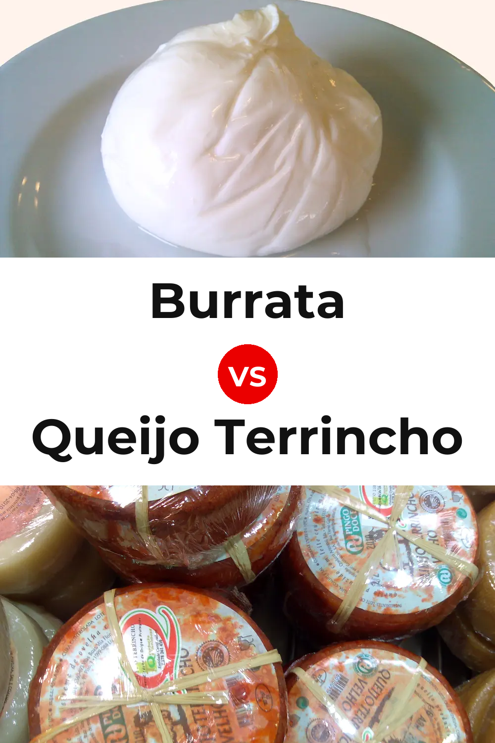 Burrata Cheese vs Queijo Terrincho Pinterest comparison