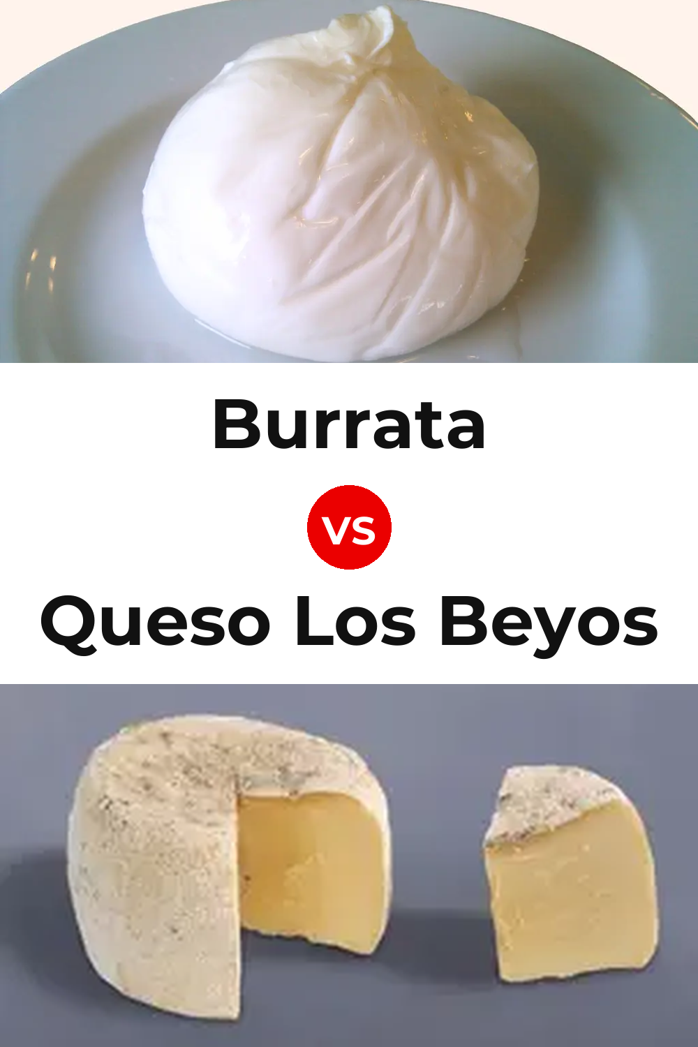 Burrata Cheese vs Queso Los Beyos Pinterest comparison