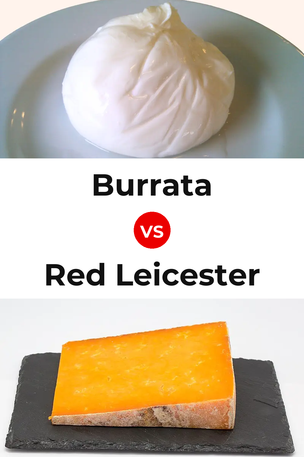 Burrata Cheese vs Red Leicester Cheese Pinterest comparison