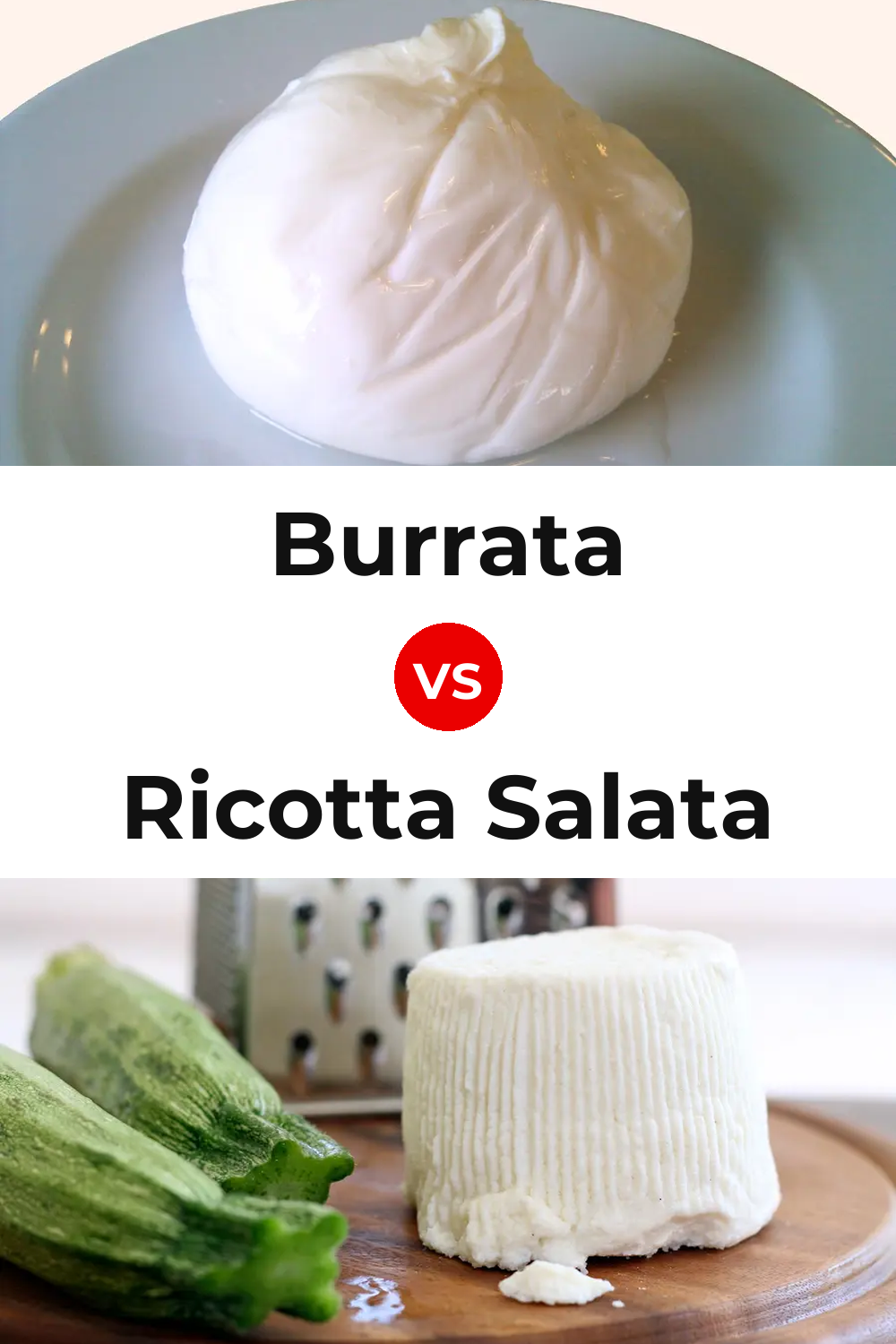 Burrata Cheese vs Ricotta Salata Cheese Pinterest comparison