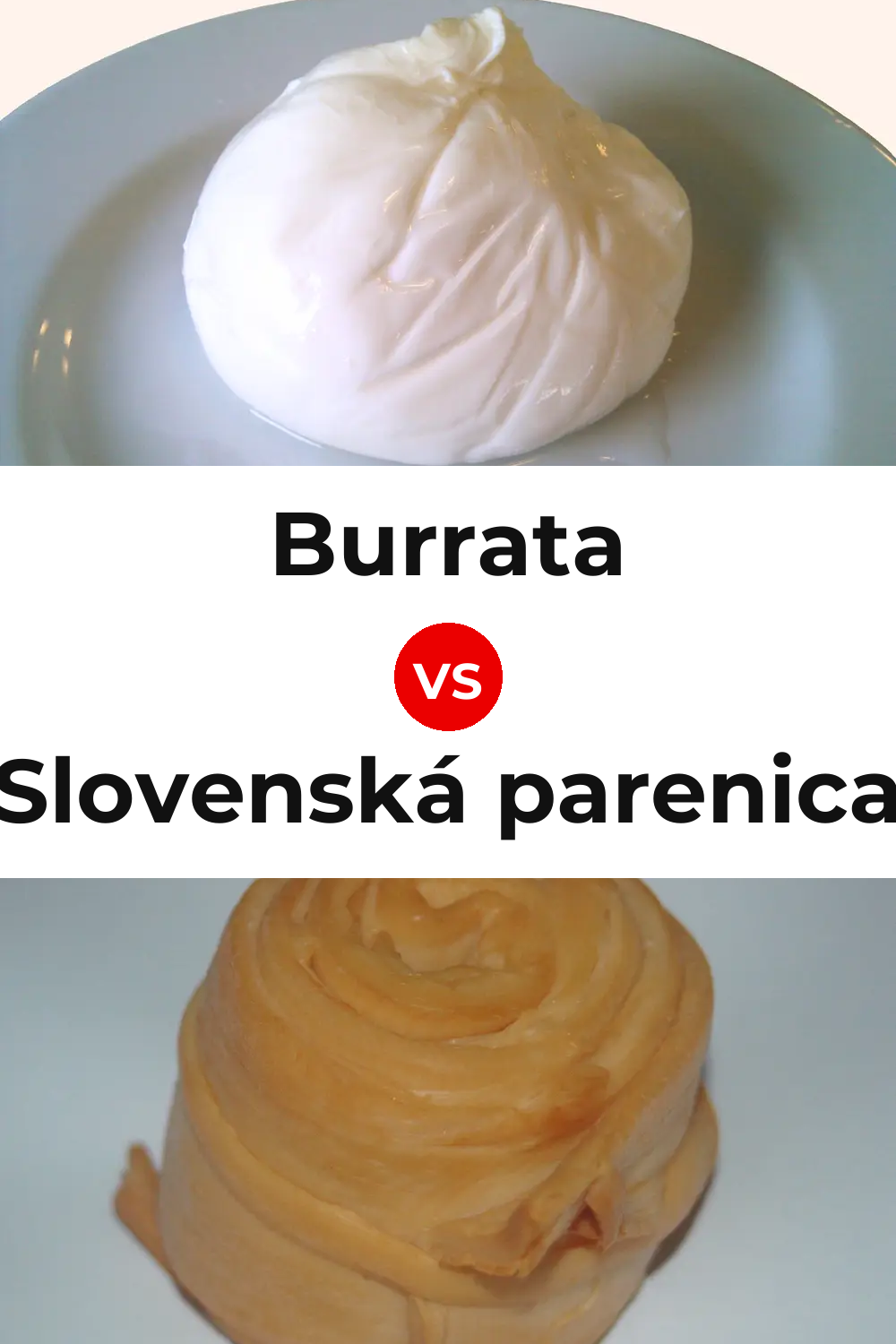 Burrata Cheese vs Slovenská parenica Cheese Pinterest comparison