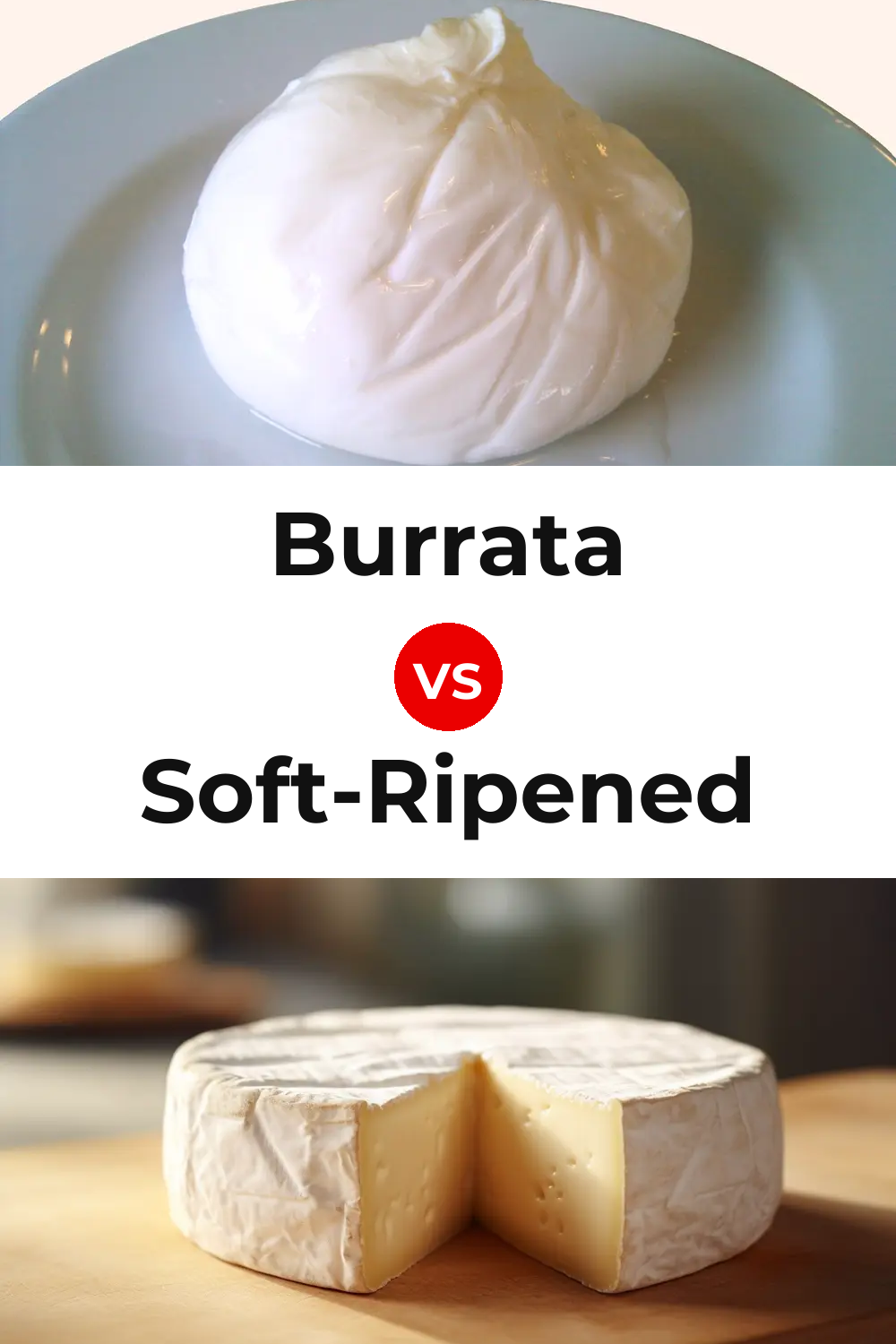Burrata Cheese vs Soft-Ripened Cheese Pinterest comparison
