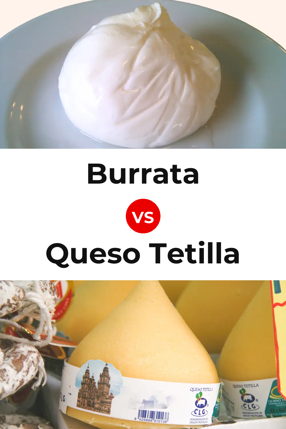 Burrata Cheese vs Queso Tetilla Pinterest comparison