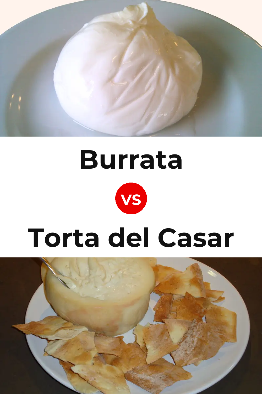 Burrata Cheese vs Torta del Casar Cheese Pinterest comparison