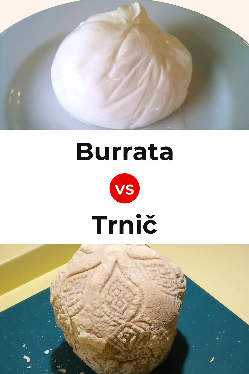 Burrata Cheese vs Trnič Cheese Pinterest comparison