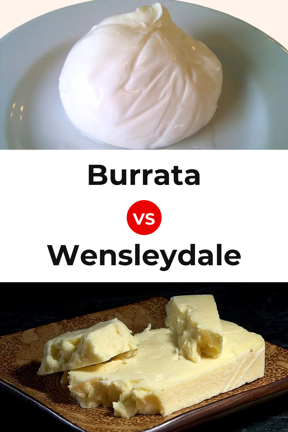 Burrata Cheese vs Wensleydale Cheese Pinterest comparison