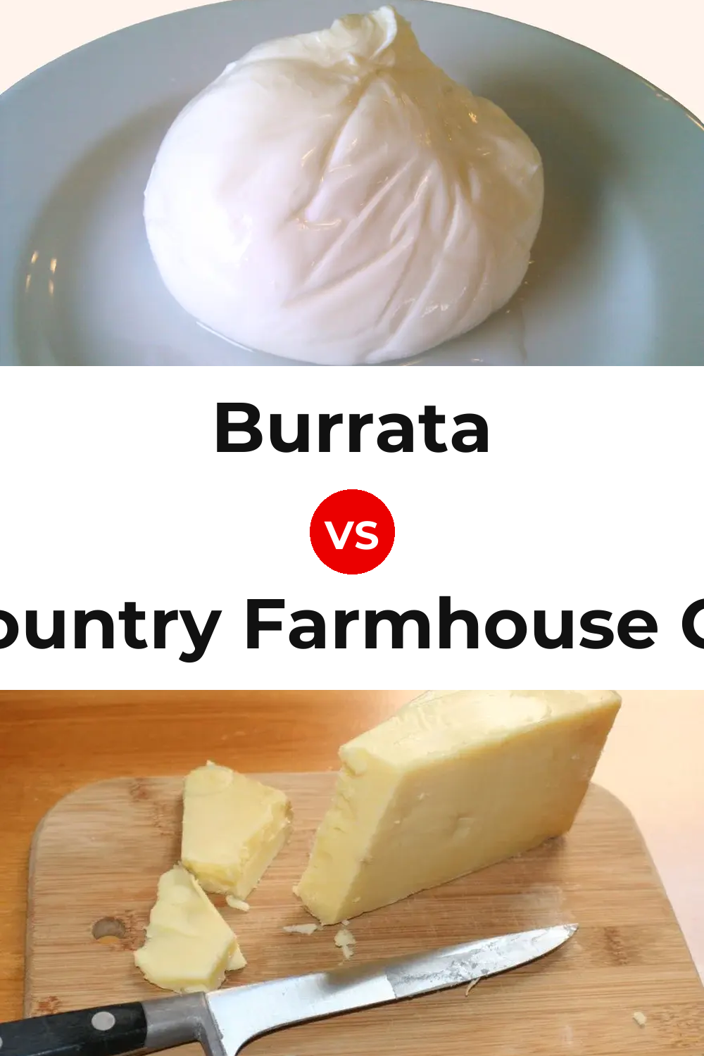 Burrata Cheese vs West Country Farmhouse Cheddar Cheese Pinterest comparison