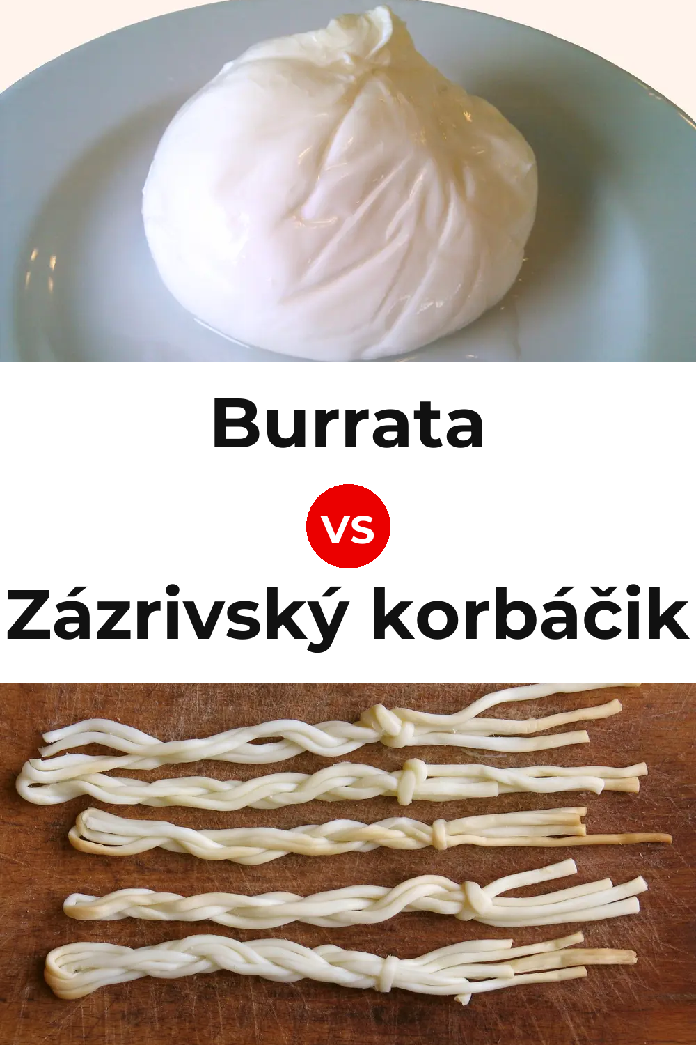 Burrata Cheese vs Zázrivský korbáčik Cheese Pinterest comparison