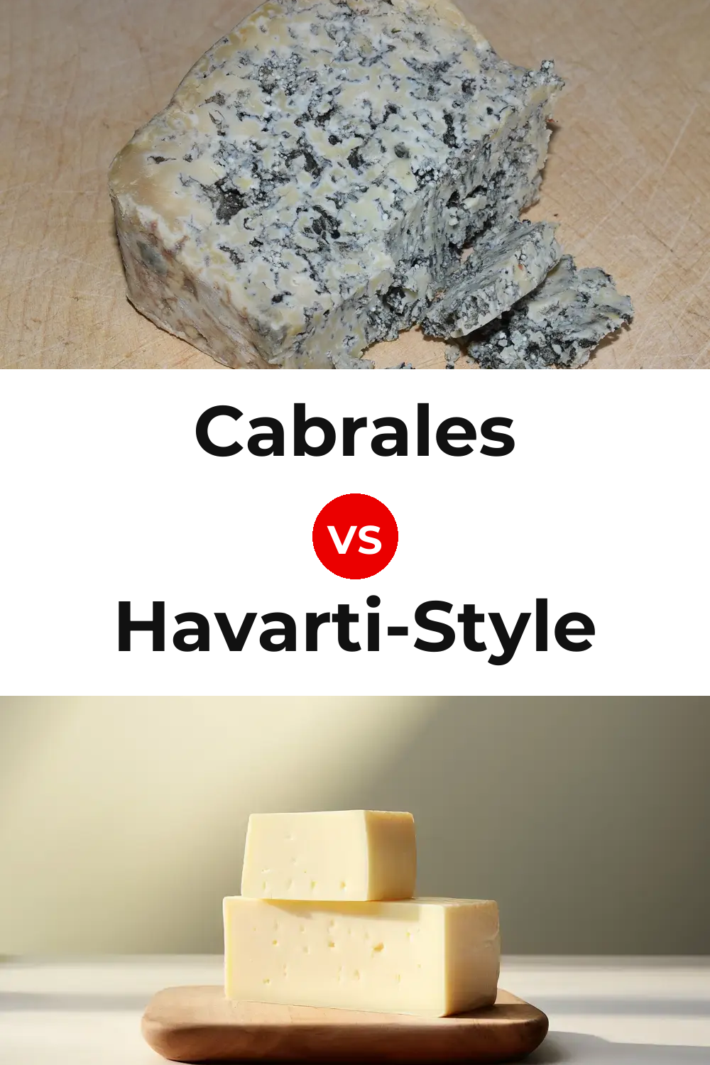 Cabrales Cheese vs Havarti-Style Cheese Pinterest comparison