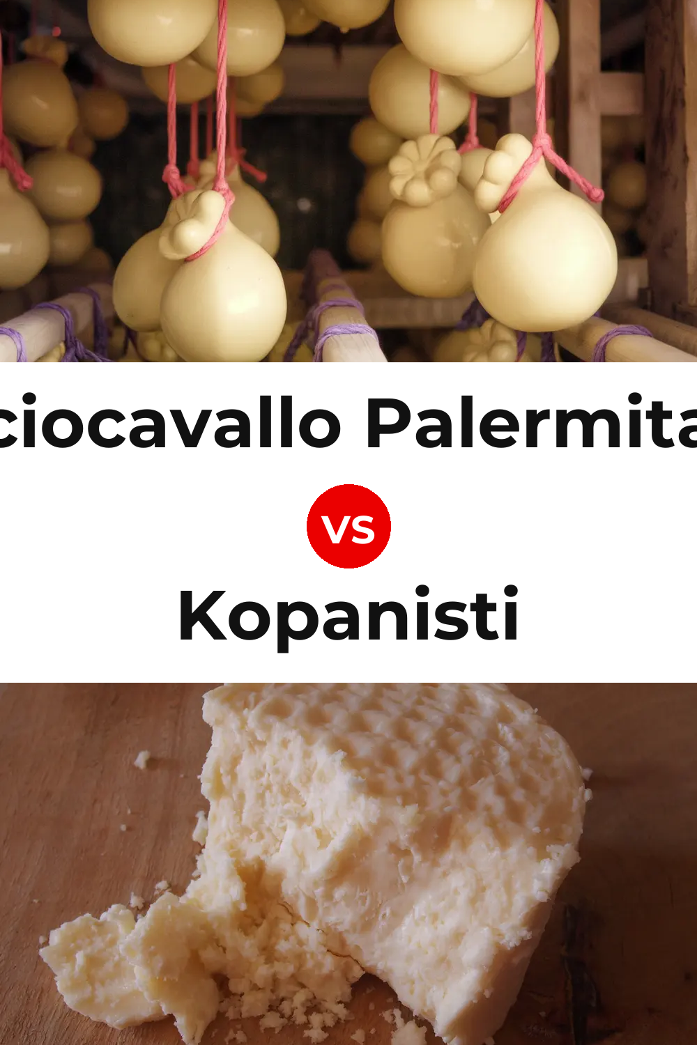 Caciocavallo Palermitano Cheese vs Kopanisti Cheese Pinterest comparison