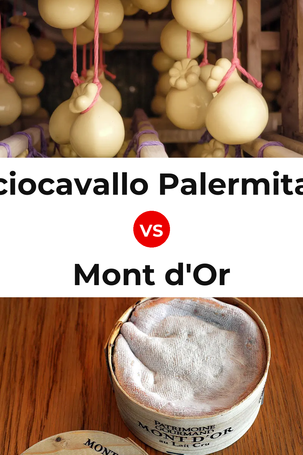 Caciocavallo Palermitano Cheese vs Mont d'Or Cheese Pinterest comparison