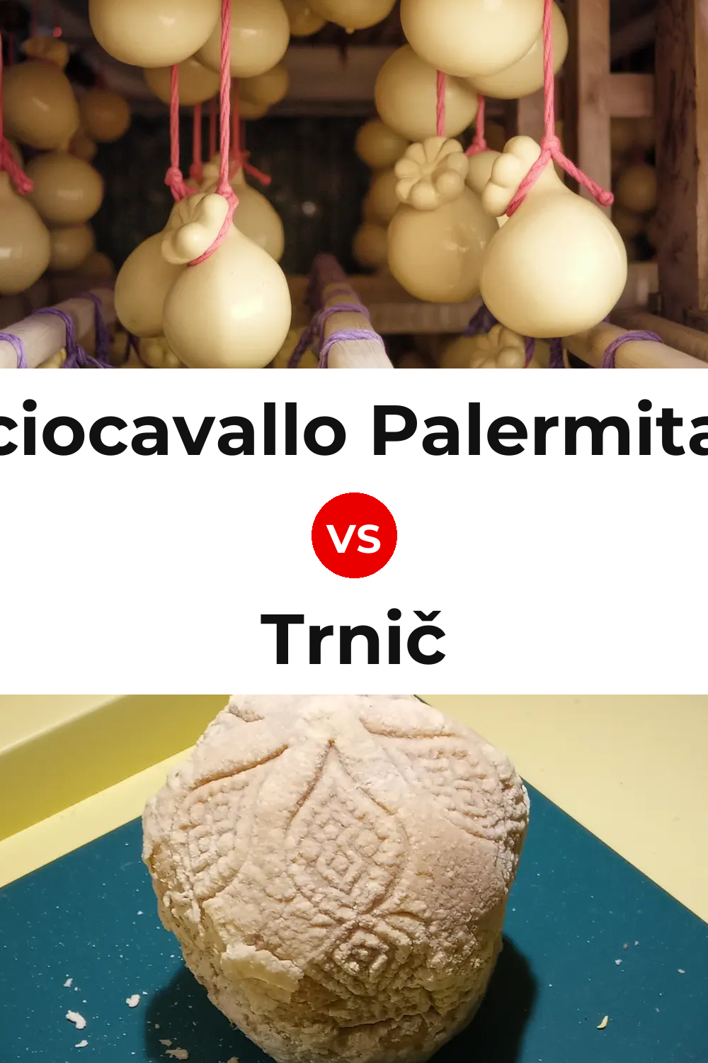 Caciocavallo Palermitano Cheese vs Trnič Cheese Pinterest comparison