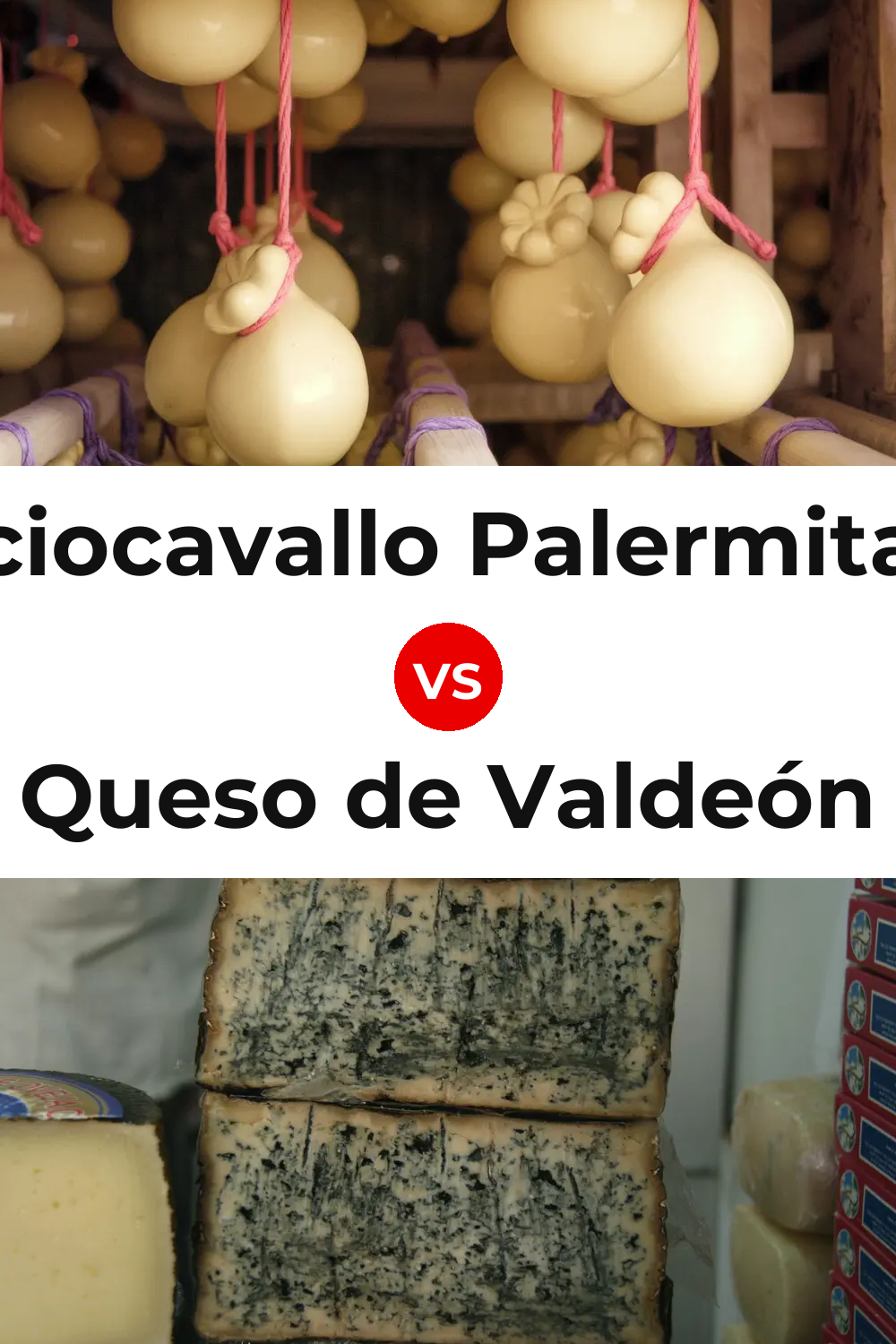 Caciocavallo Palermitano Cheese vs Queso de Valdeón Pinterest comparison