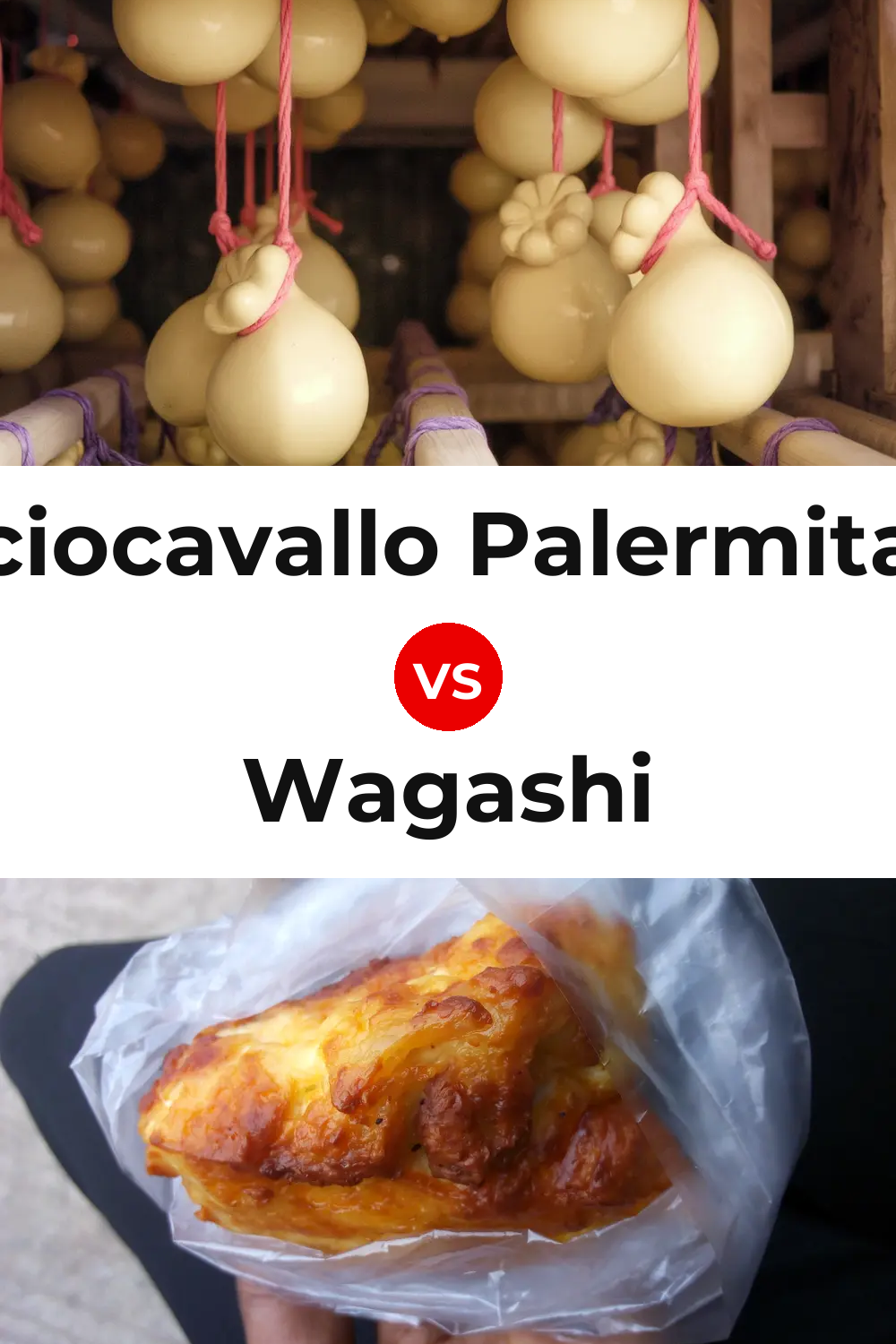 Caciocavallo Palermitano Cheese vs Wagashi Cheese Pinterest comparison