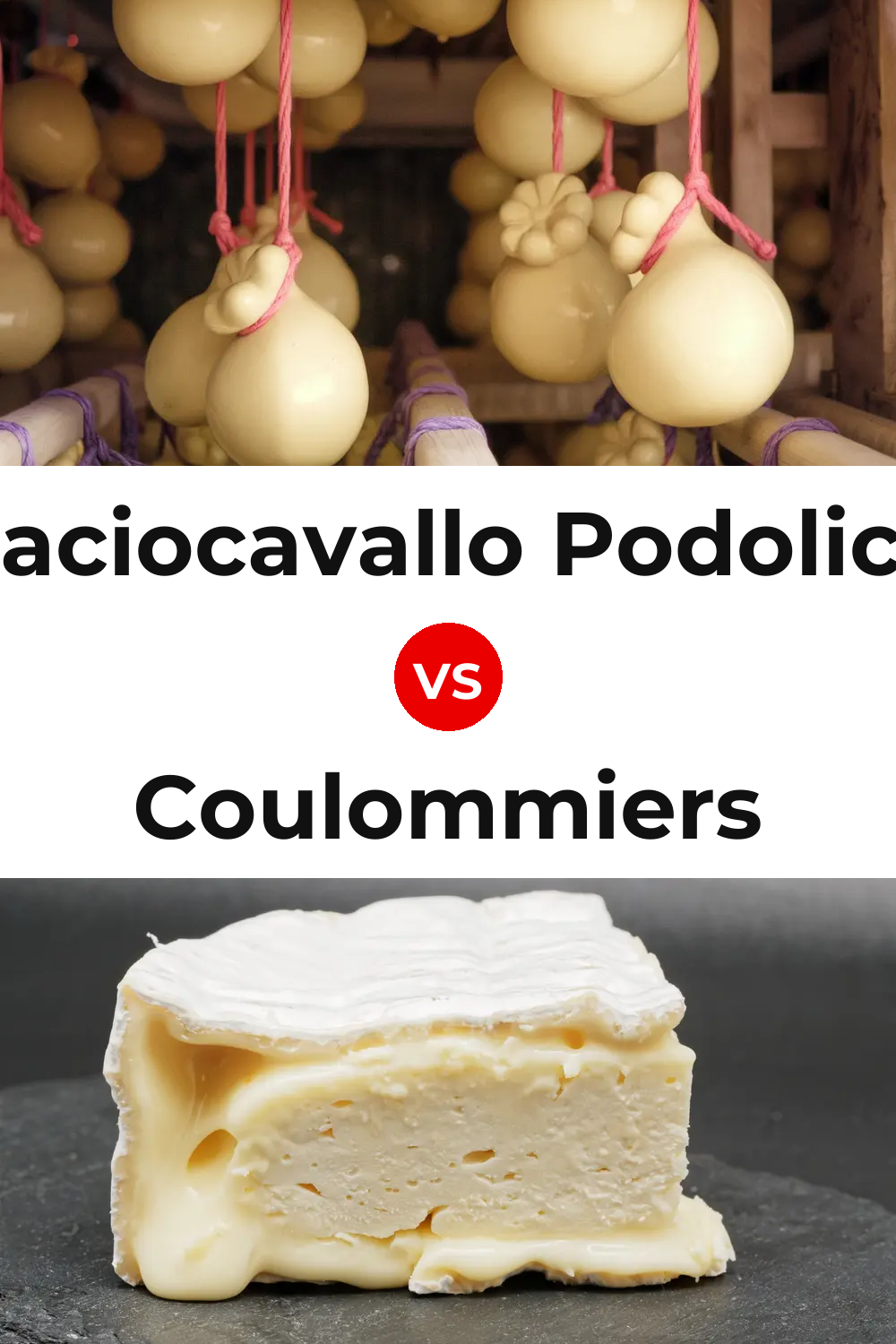 Caciocavallo Podolico Cheese vs Coulommiers Cheese Pinterest comparison