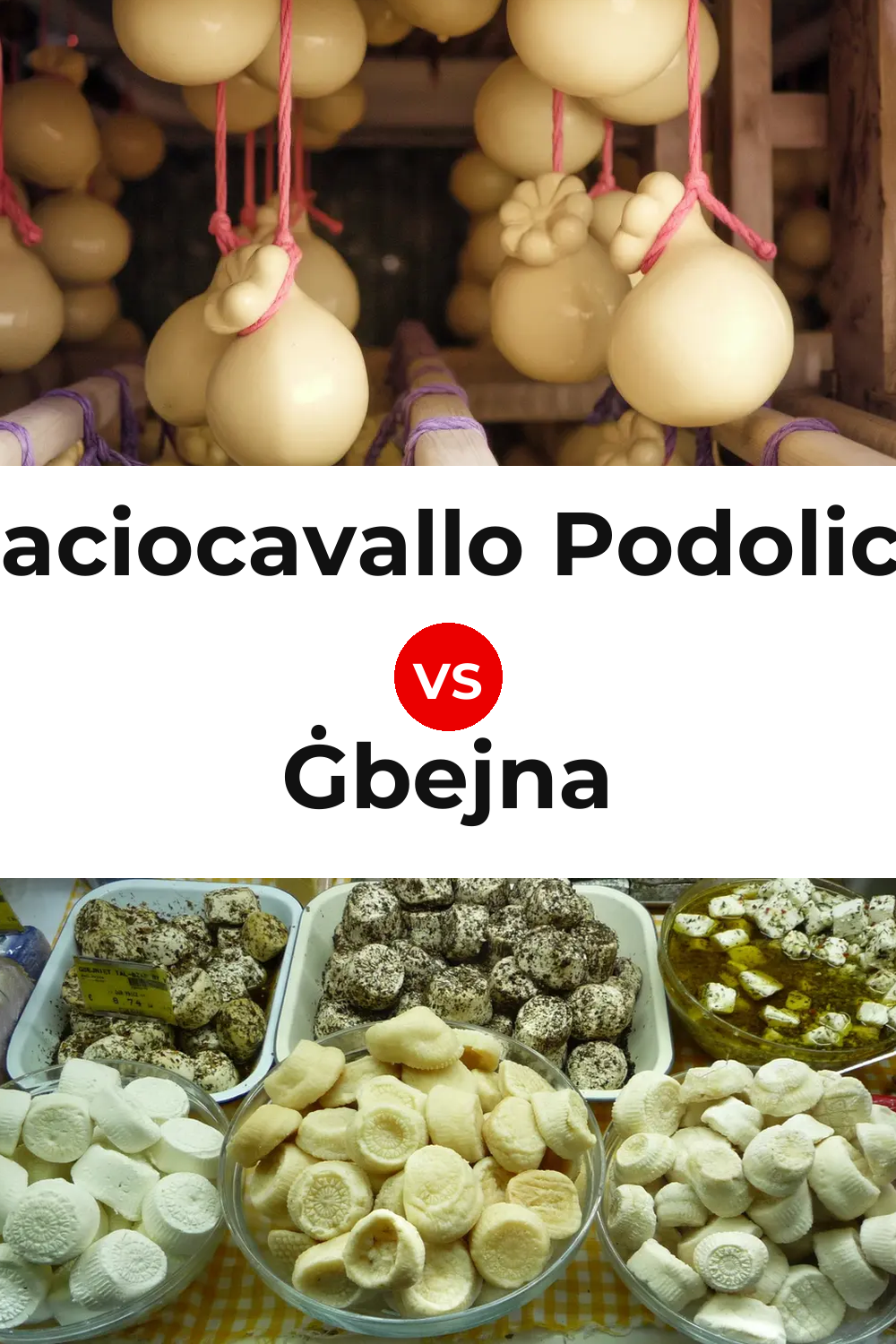 Caciocavallo Podolico Cheese vs Ġbejna Cheese Pinterest comparison