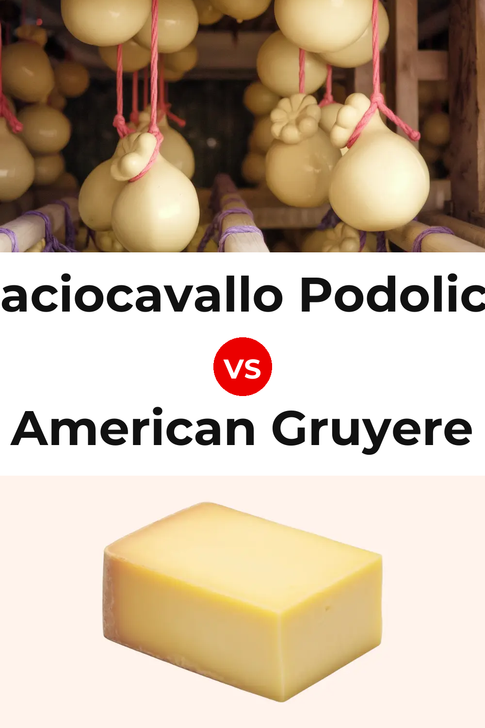 Caciocavallo Podolico Cheese vs American Gruyere Cheese Pinterest comparison