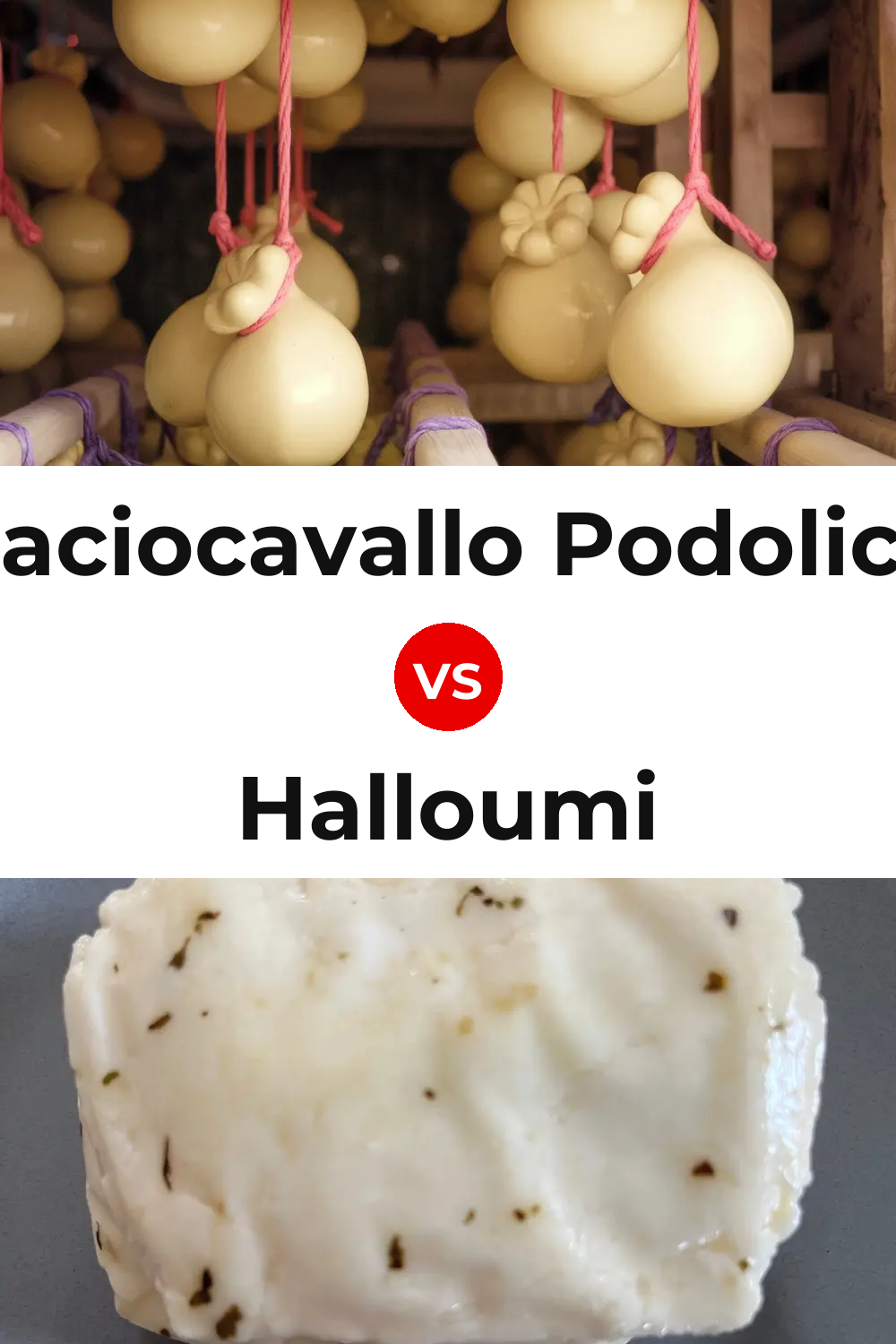 Caciocavallo Podolico Cheese vs Halloumi Cheese Pinterest comparison