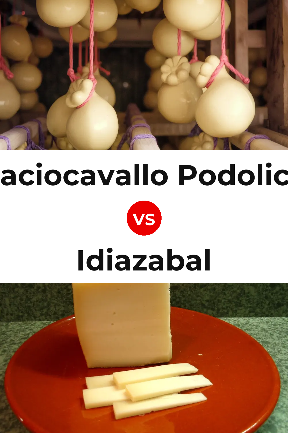 Caciocavallo Podolico Cheese vs Idiazabal Cheese Pinterest comparison
