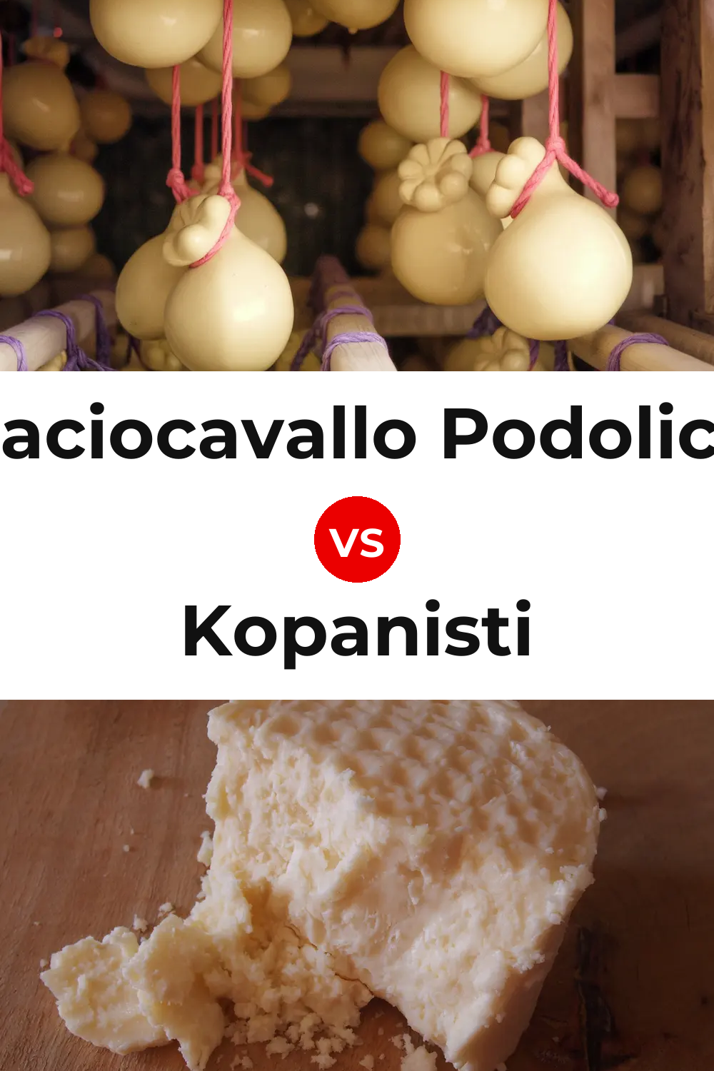 Caciocavallo Podolico Cheese vs Kopanisti Cheese Pinterest comparison