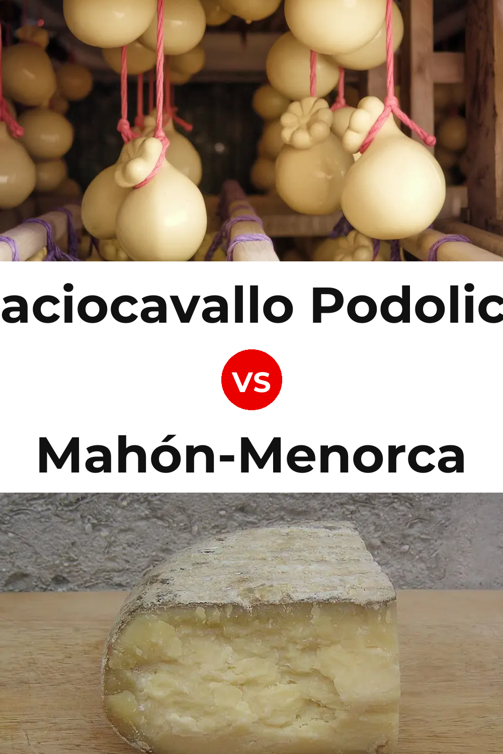 Caciocavallo Podolico Cheese vs Mahón-Menorca Cheese Pinterest comparison