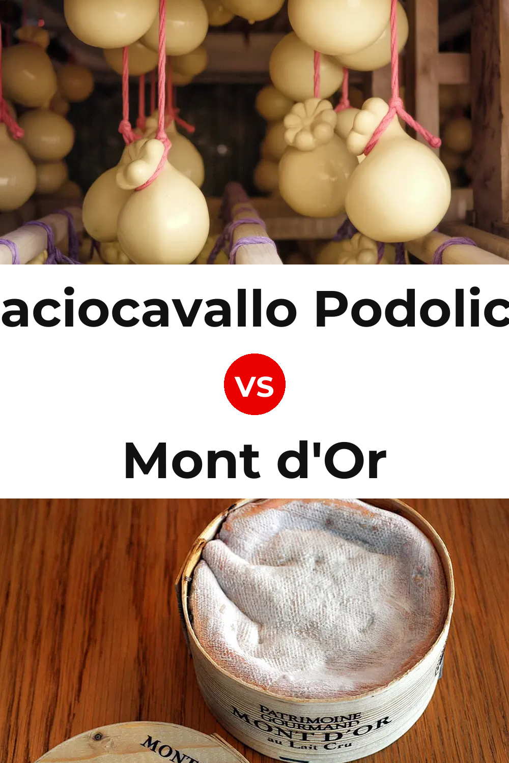 Caciocavallo Podolico Cheese vs Mont d'Or Cheese Pinterest comparison