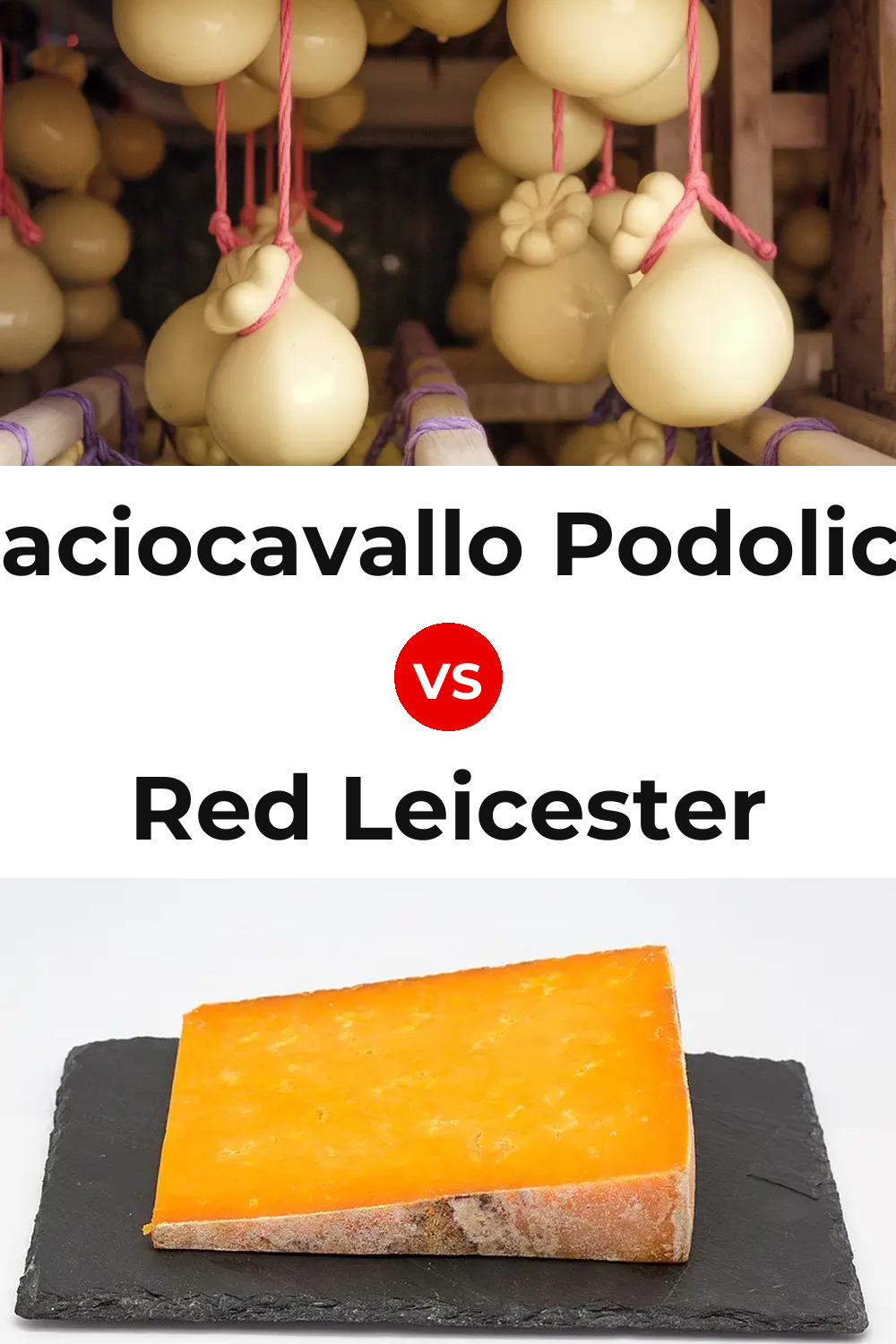 Caciocavallo Podolico Cheese vs Red Leicester Cheese Pinterest comparison